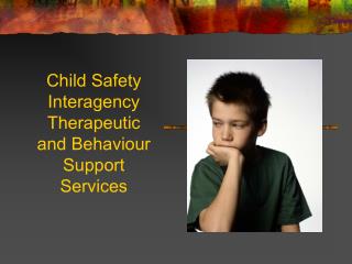 Child Safety Interagency Therapeutic and Behaviour Support Services