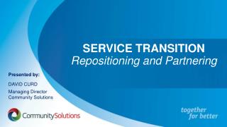 SERVICE TRANSITION Repositioning and Partnering