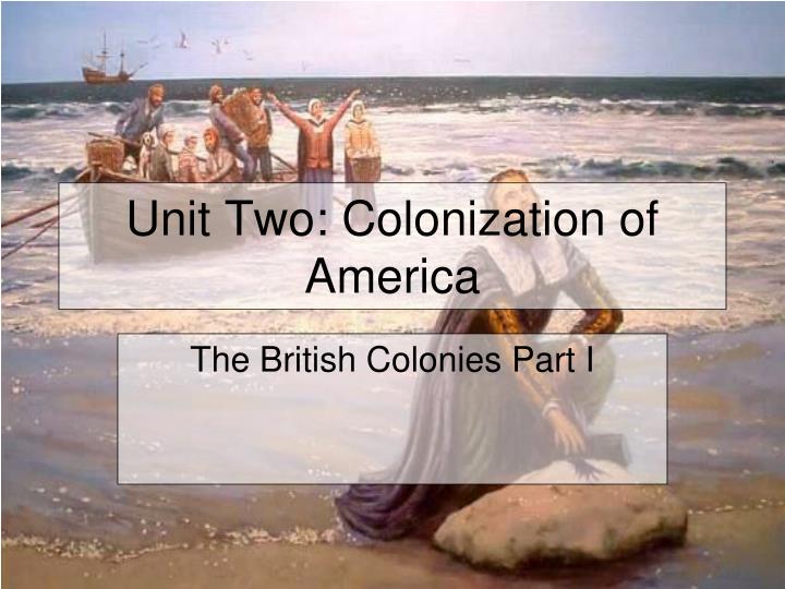 unit two colonization of america