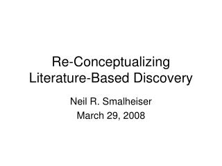 Re-Conceptualizing Literature-Based Discovery