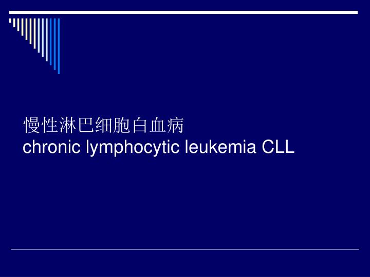 chronic lymphocytic leukemia cll