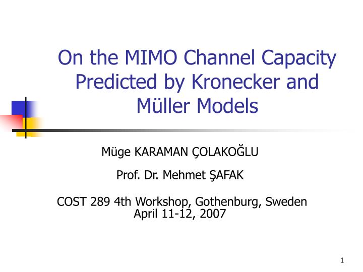 on the mimo channel capacity predicted by kronecker and m ller models
