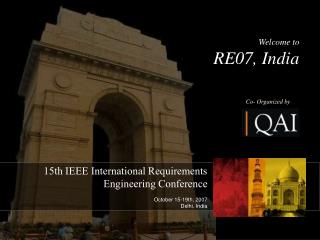 15th IEEE International Requirements Engineering Conference October 15-19th, 2007 Delhi, India