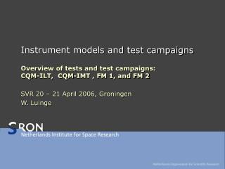 Instrument models and test campaigns