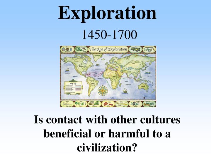 exploration 1450 1700 is contact with other cultures beneficial or harmful to a civilization