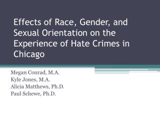 Effects of Race, Gender, and Sexual Orientation on the Experience of Hate Crimes in Chicago