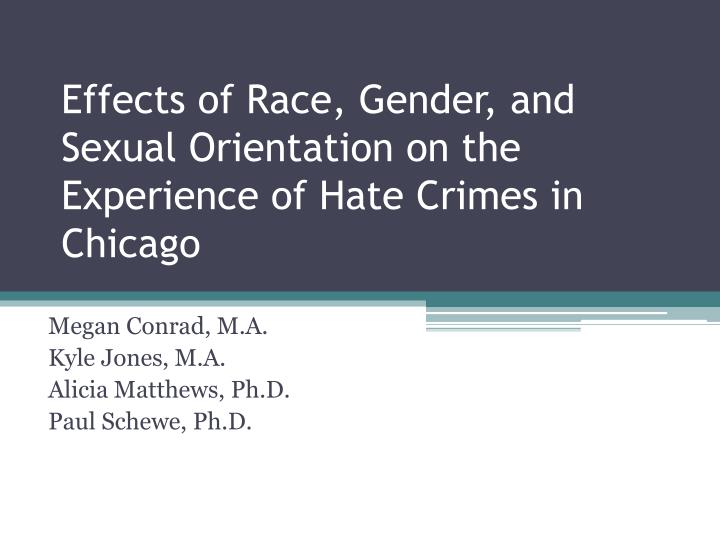 effects of race gender and sexual orientation on the experience of hate crimes in chicago