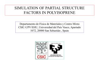 SIMULATION OF PARTIAL STRUCTURE FACTORS IN POLYISOPRENE