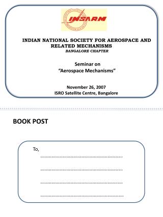 INDIAN NATIONAL SOCIETY FOR AEROSPACE AND RELATED MECHANISMS BANGALORE CHAPTER