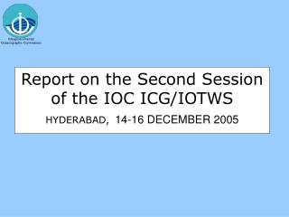 Report on the Second Session of the IOC ICG/IOTWS HYDERABAD, 14-16 DECEMBER 2005