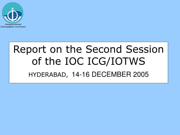 report on the second session of the ioc icg iotws hyderabad 14 16 december 2005