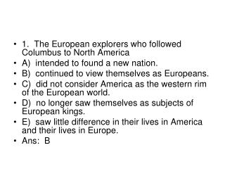1. The European explorers who followed Columbus to North America