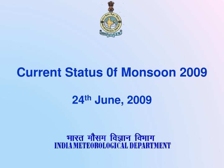 current status 0f monsoon 2009 24 th june 2009