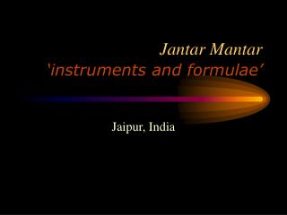 Jantar Mantar ‘instruments and formulae’