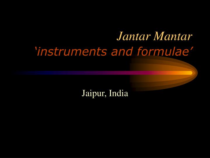 jantar mantar instruments and formulae