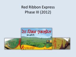 Red Ribbon Express Phase III (2012)