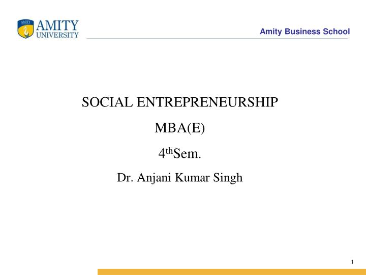 social entrepreneurship mba e 4 th sem dr anjani kumar singh