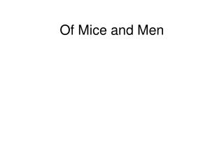 Of Mice and Men