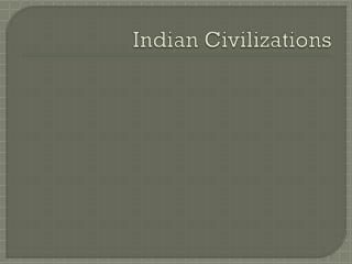 Indian Civilizations