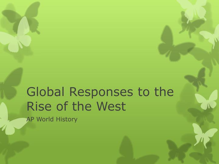 global responses to the rise of the west