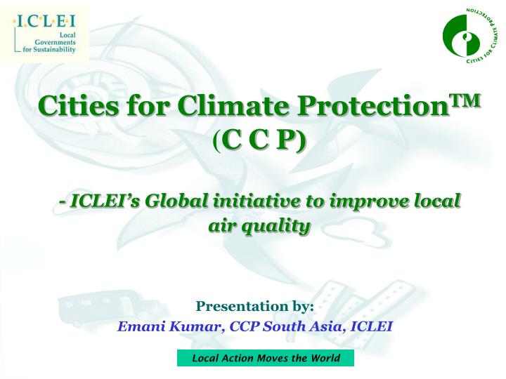 cities for climate protection tm c c p iclei s global initiative to improve local air quality