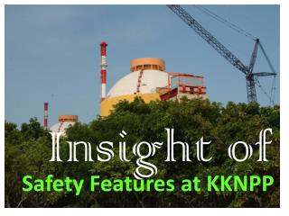 Safety Features at KKNPP