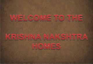 WELCOME TO THE KRISHNA NAKSHTRA HOMES