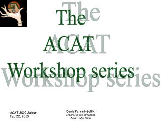 The ACAT Workshop series