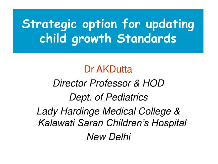 strategic option for updating child growth standards