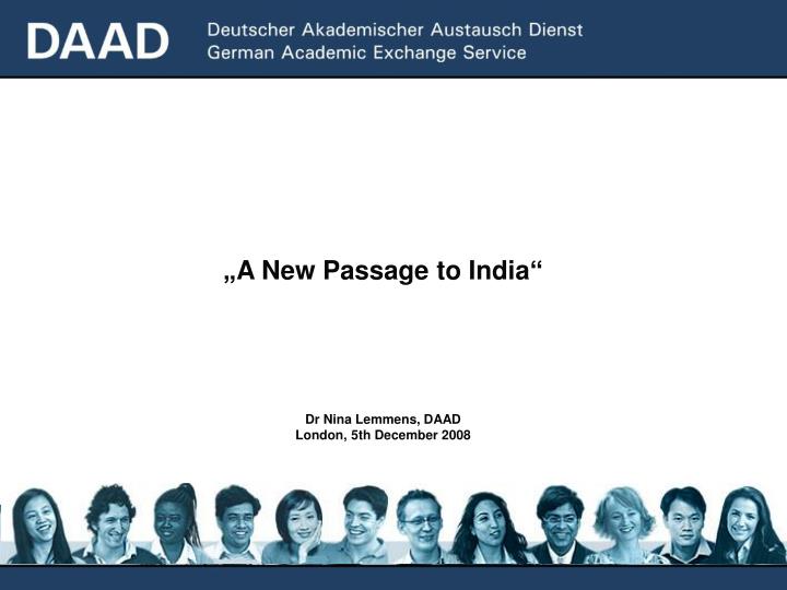 a new passage to india dr nina lemmens daad london 5th december 2008