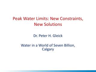 Peak Water Limits: New Constraints, New Solutions