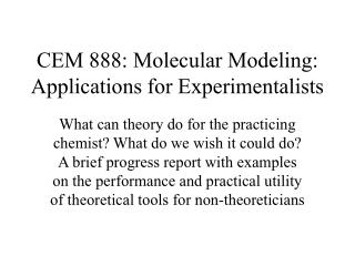 CEM 888: Molecular Modeling: Applications for Experimentalists