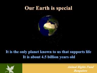 Our Earth is special