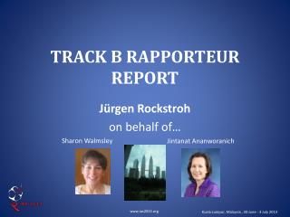 TRACK B RAPPORTEUR REPORT