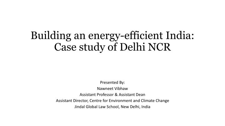 building an energy efficient india case study of delhi ncr