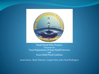 Flash Flood Pilot Project: Prepared for Texas Department of State Health Services and