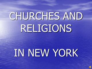 CHURCHES AND RELIGIONS IN NEW YORK