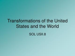 Transformations of the United States and the World
