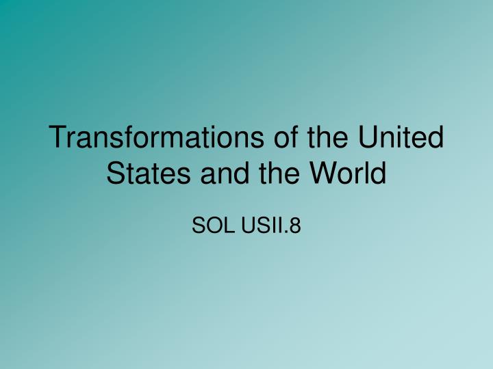 transformations of the united states and the world