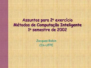 assuntos para 2 o exerc cio m todos de computa o inteligente 1 o semestre de 2002