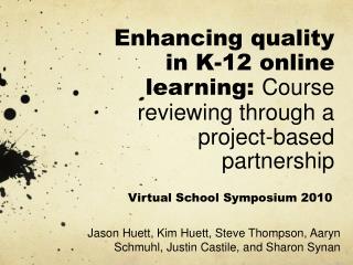 Enhancing quality in K-12 online learning: Course reviewing through a project-based partnership
