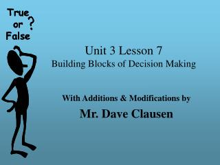 Unit 3 Lesson 7 Building Blocks of Decision Making