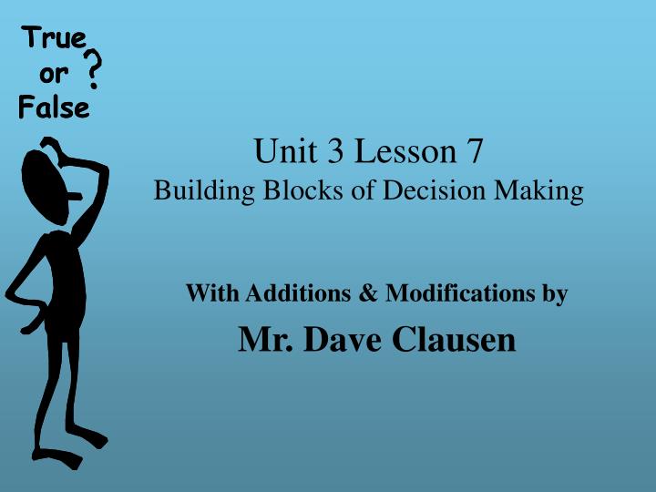 unit 3 lesson 7 building blocks of decision making