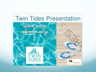 Twin Tides Presentation