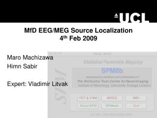 MfD EEG/MEG Source Localization 4 th Feb 2009