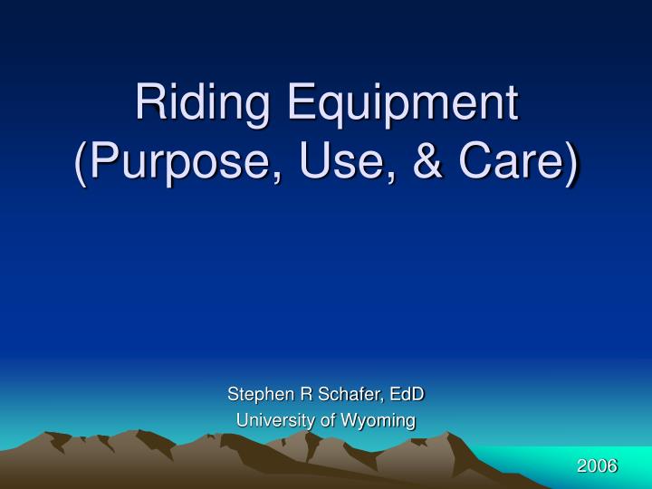 riding equipment purpose use care