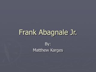 Frank Abagnale Jr.