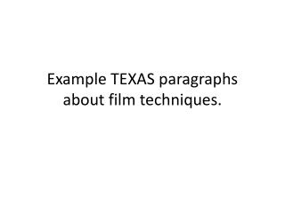 Example TEXAS paragraphs about film techniques.