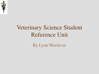 Veterinary Science Student Reference Unit