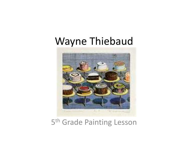 wayne thiebaud